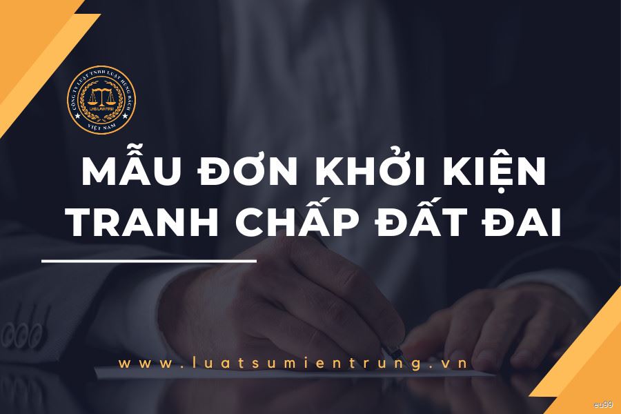 Mẫu đơn khởi kiện tranh chấp đất đai